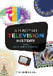 European Television History book edited by Jonathan Bignell & Andreas Fickers