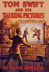 Tom Swift and His Talking Pictures dime novel by Victor Appleton