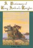 Dictionary of King Arthur's Knights YA book by Pamela Ryan