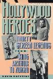 Hollywood Heroes, Thirty Screen Legends book by David Hofstede