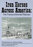 Iron Horses Across America / Transcontinental Railroad book edited by Jeanne Munn Bracken