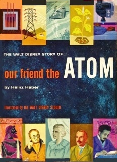 Our Friend The Atom book by Dr. Heinz Haber & Walt Disney
