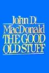 The Good Old Stuff stories collection by John D. MacDonald