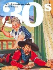 All American Ads of the 30s book edited by Jim Heimann